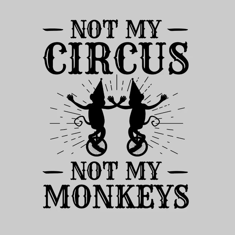 Pas mon cirque, pas mes singes