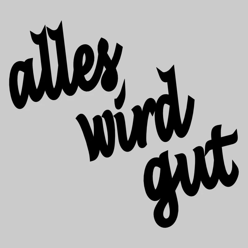 alles wird gut