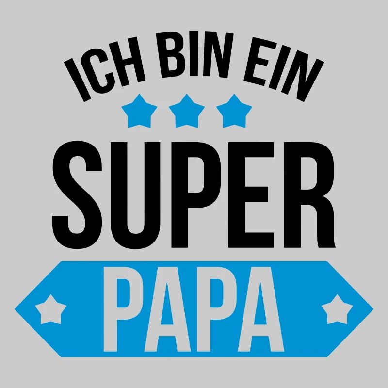 Ich bin ein Super Papa !