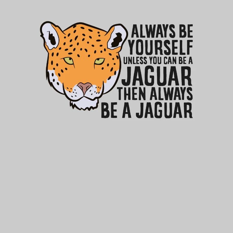 Jaguar Tier Geschenk Sei Immer Ein Jaguar