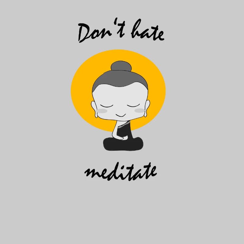 Do not hate mediate Buddhism