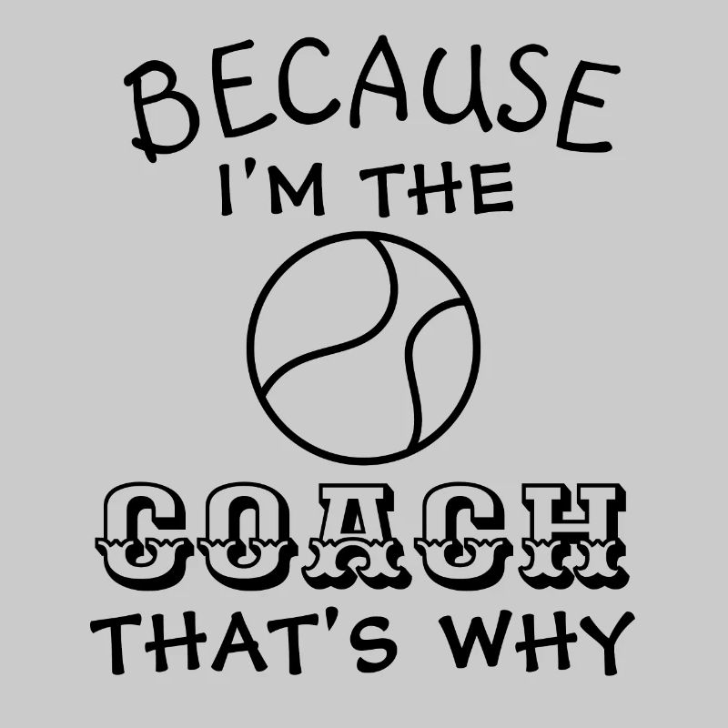 Tennistrainer Weil ich der Trainer bin, deshalb