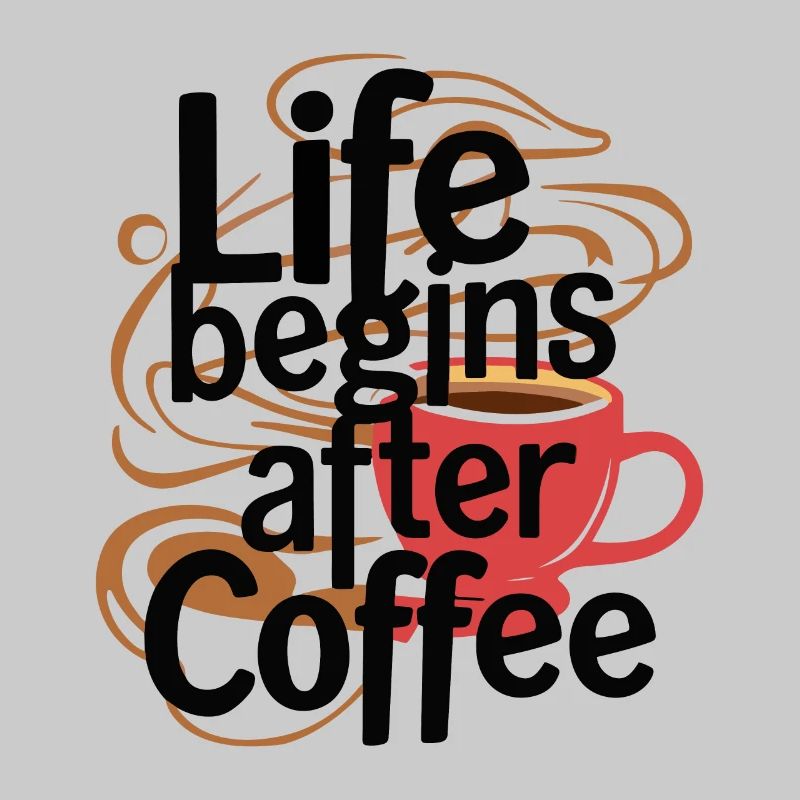 DAS LEBEN BEGINNT NACH DEM KAFFEE