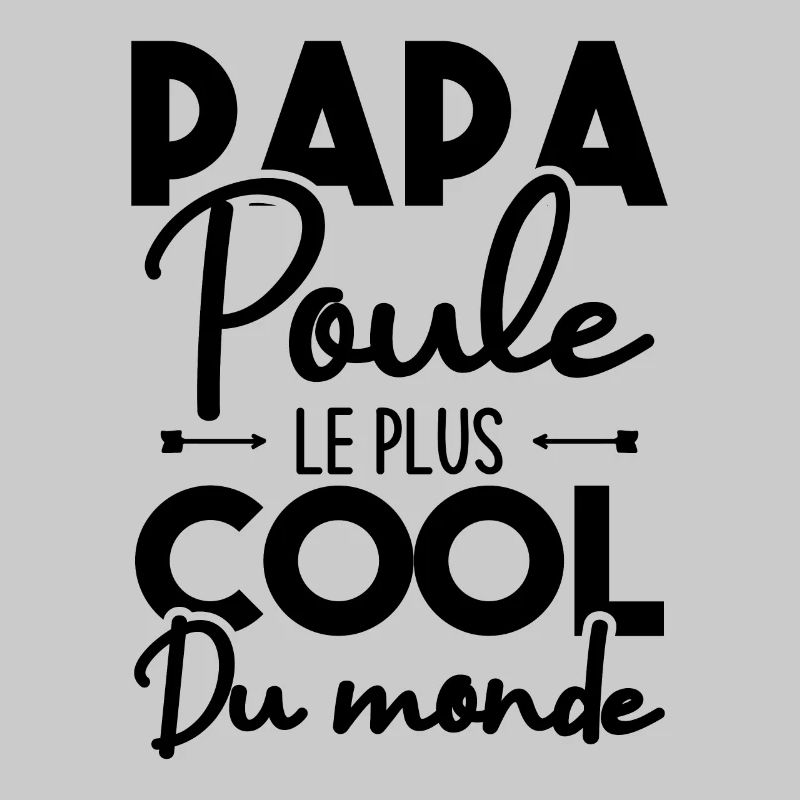 Papa poule le plus cool du monde