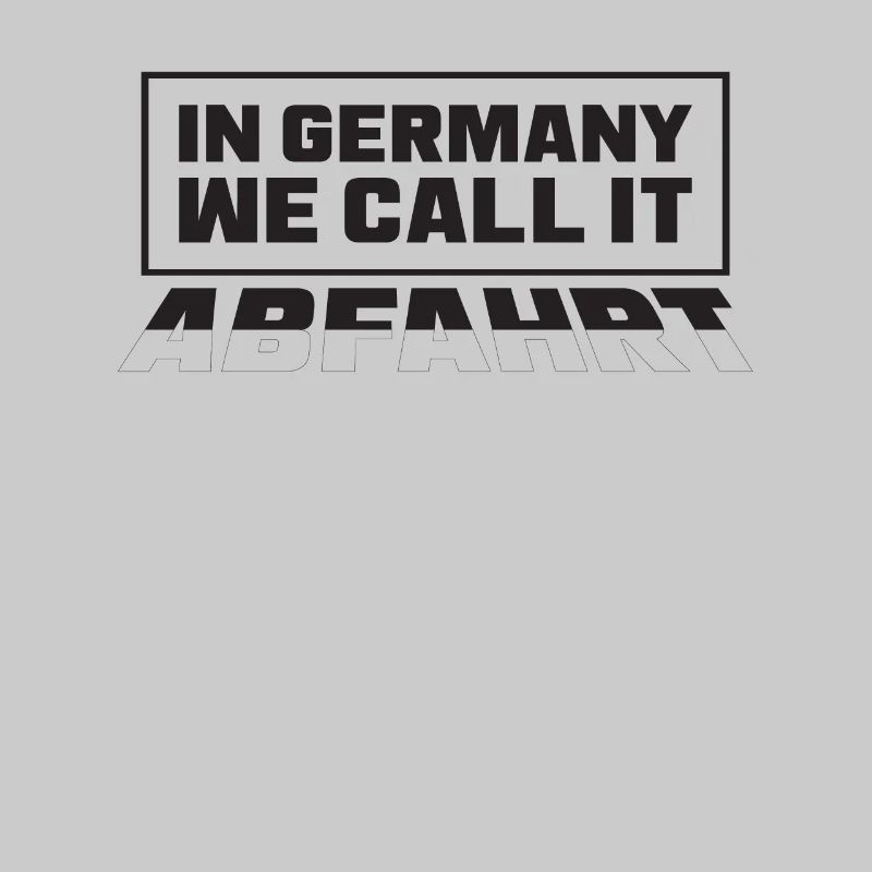 In Germany We Call It Abfahrt - Ski