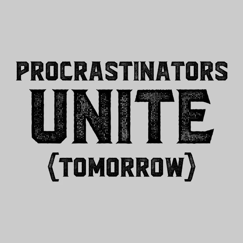 Procrastinators Unite Tomorrow Geschenk