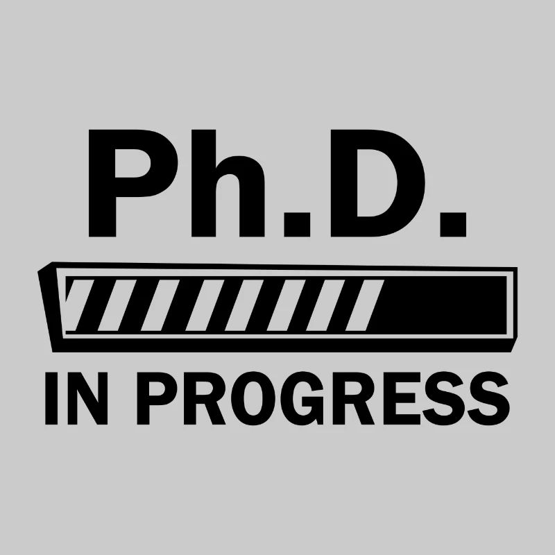 Phd in progress Graduation Gift