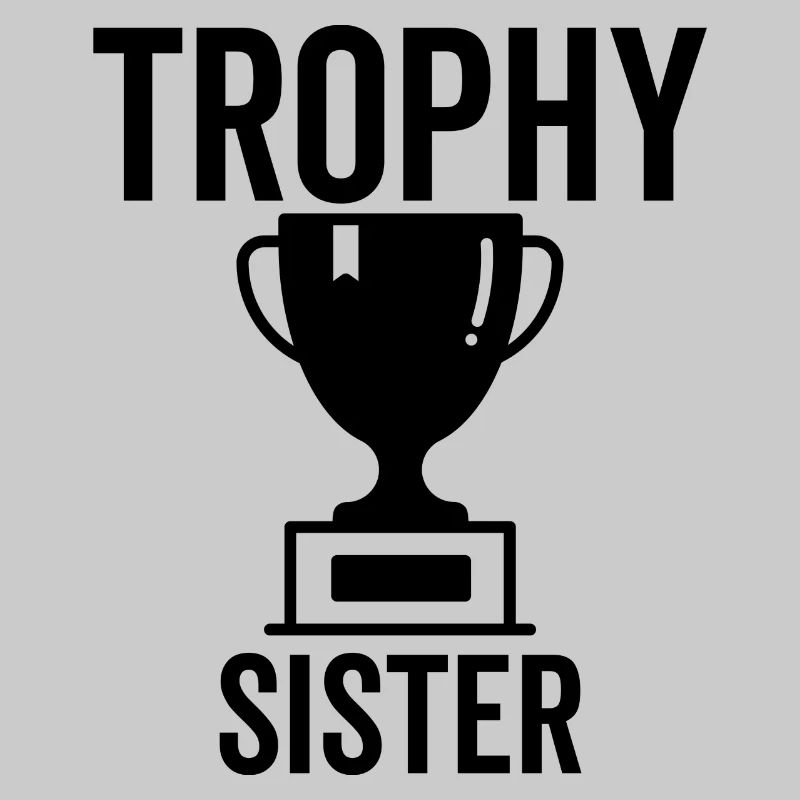 Trophäe Schwester