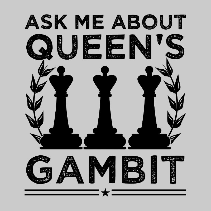 Ask Me About Queen's Gambit Chess Opening