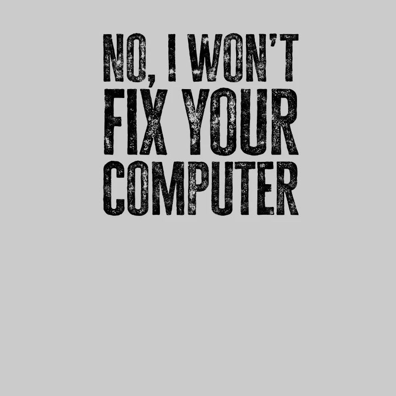 Nein, ich werde Ihren Computer nicht reparieren - tech