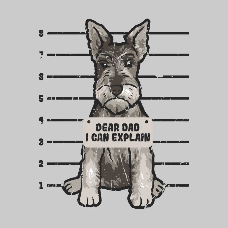 Dear dad I can explain - cute miniature schnauzer