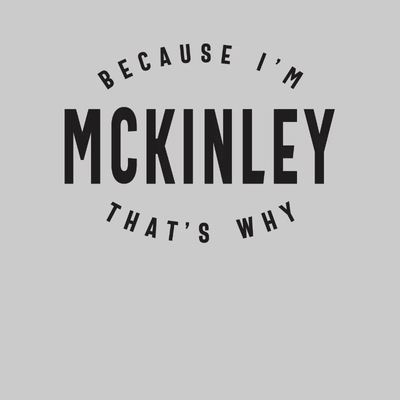 Weil ich Mckinley bin, deshalb personalisierter Name
