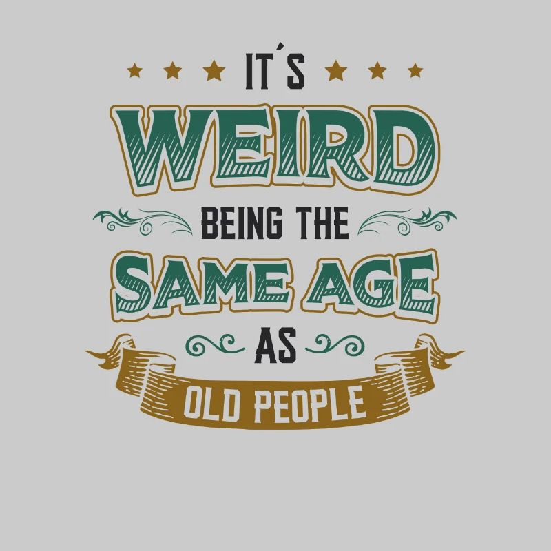 It's strange to be the same age.