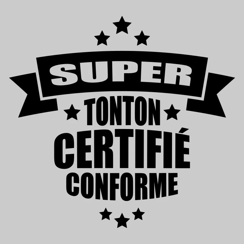 super tonton certifié conforme