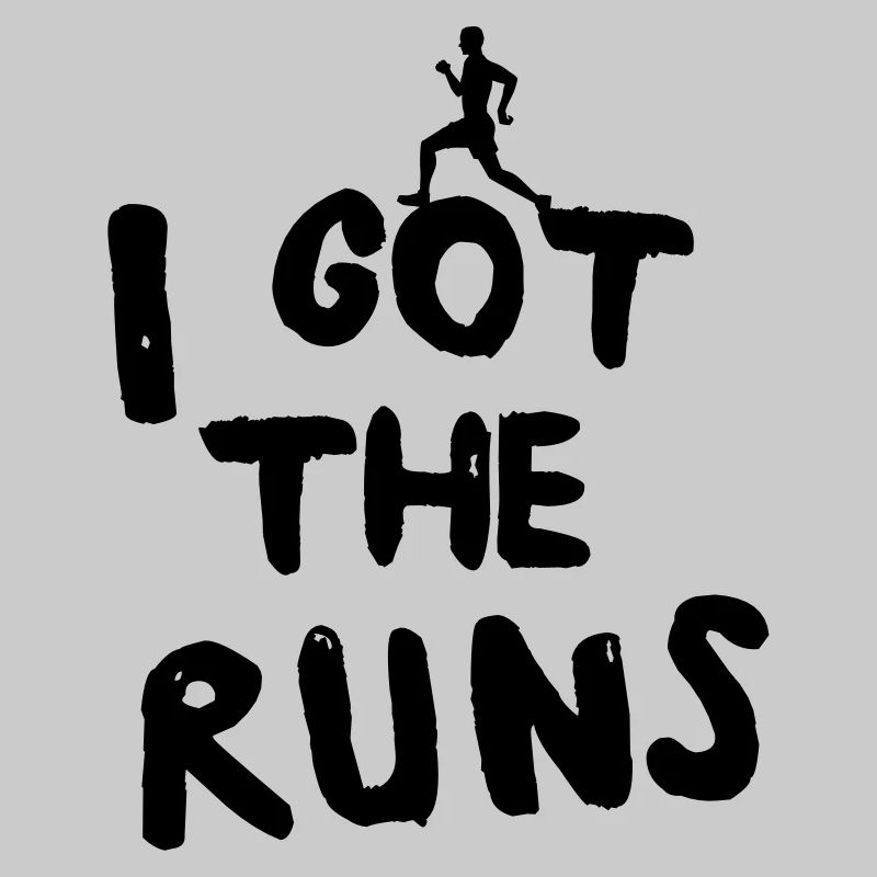 I Got the Runs
