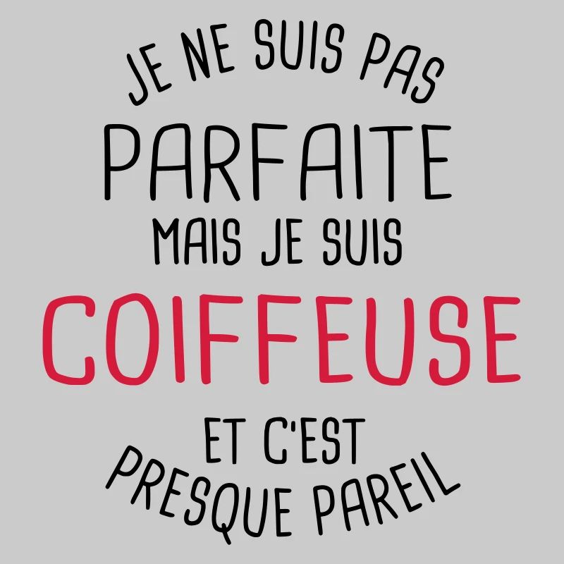 Pas parfaite mais coiffeuse