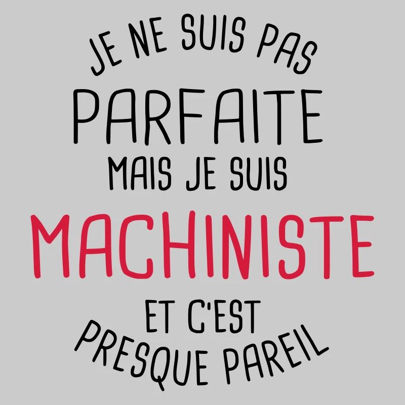 Pas parfaite mais machiniste