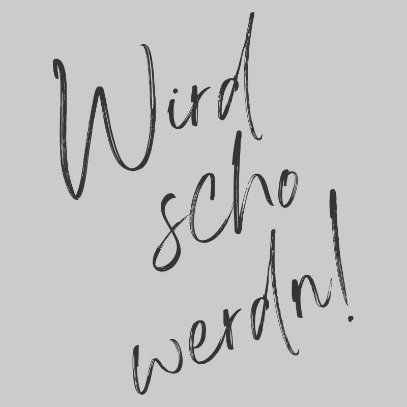 Wird schon werden