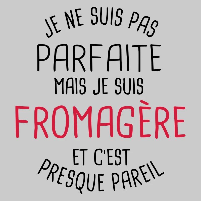Pas parfaite mais fromagère