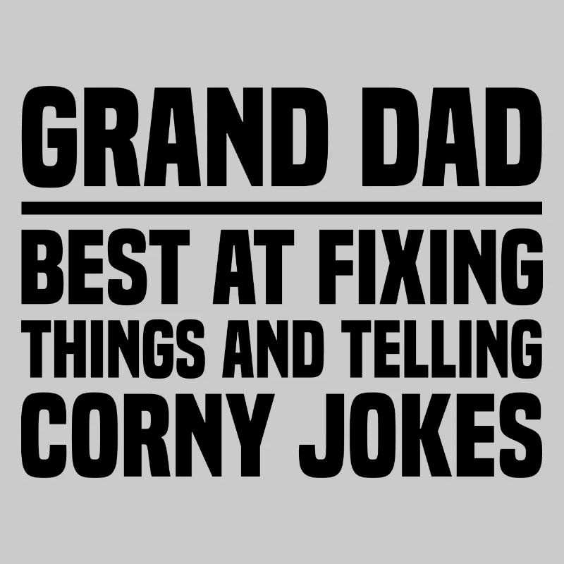 Grand Dad Best At Fixing Things And Telling Corny