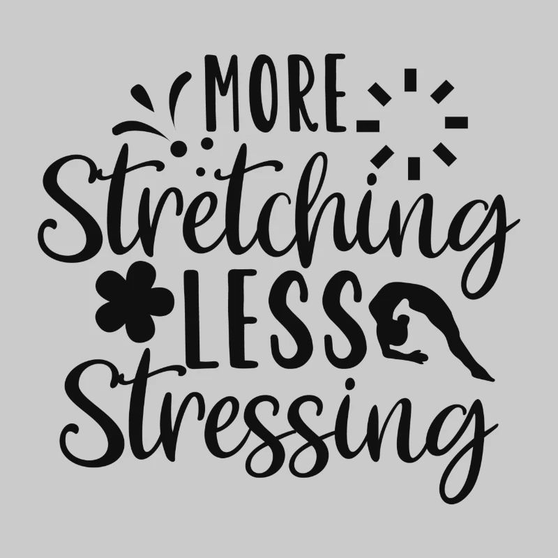 More Stretching Less Stressing