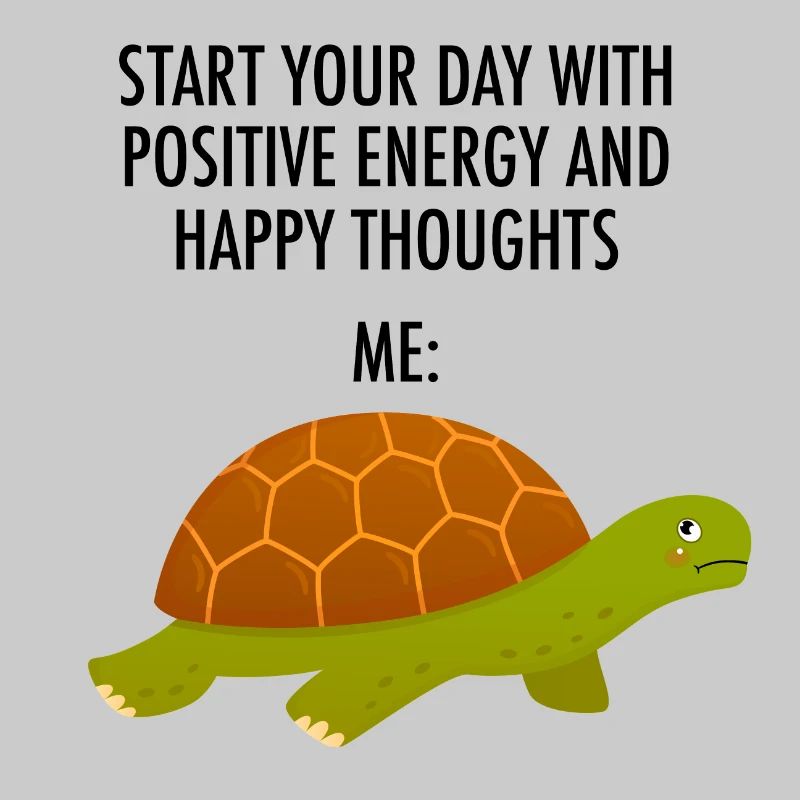 Beginnen Sie Ihren Tag mit positiver Energie - Turtle
