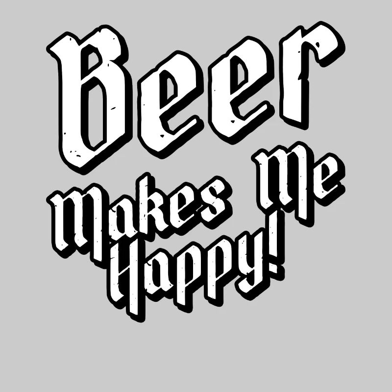 La bière me rend heureux