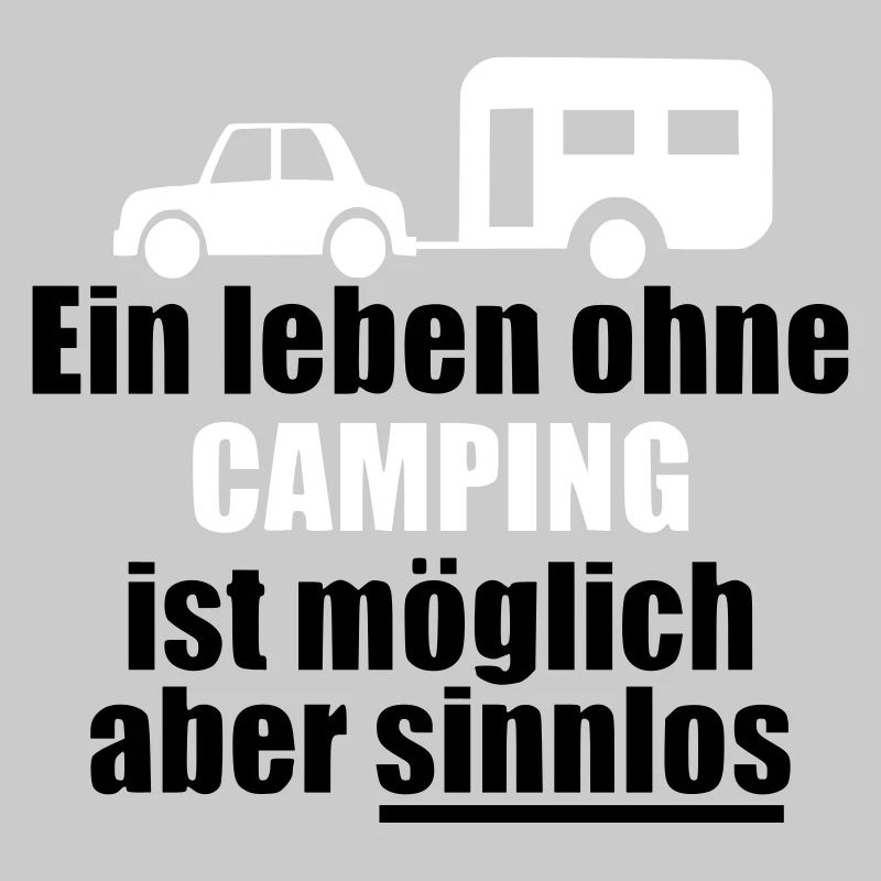 Ein Leben ohne CAMPING Geschenk Geschenkidee