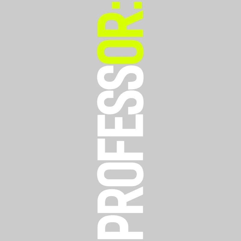 PROFESSOR: (oder ich!)