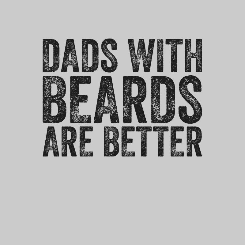Dads with Beards are Better