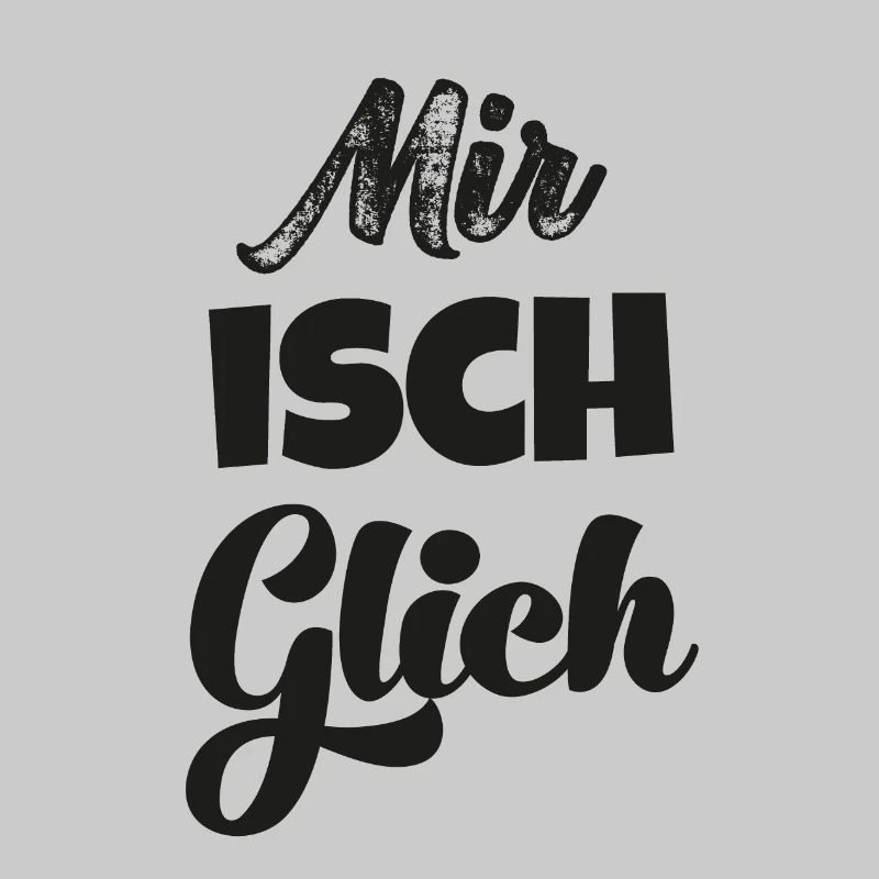 Mir isch glich Schweizerdeutsch Schweizer