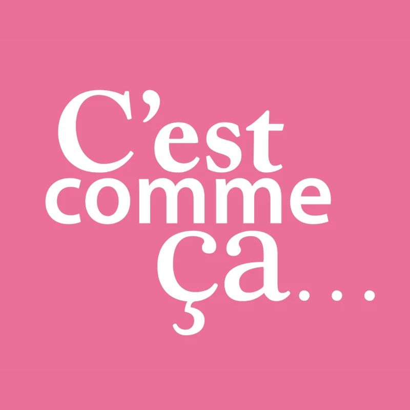 C'est comme ça