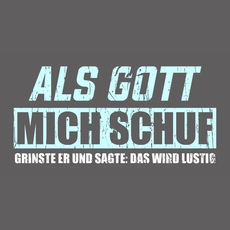 ALS GOTT MICH SCHUF GRINSTE ER UND SAGTE: DAS WIRD