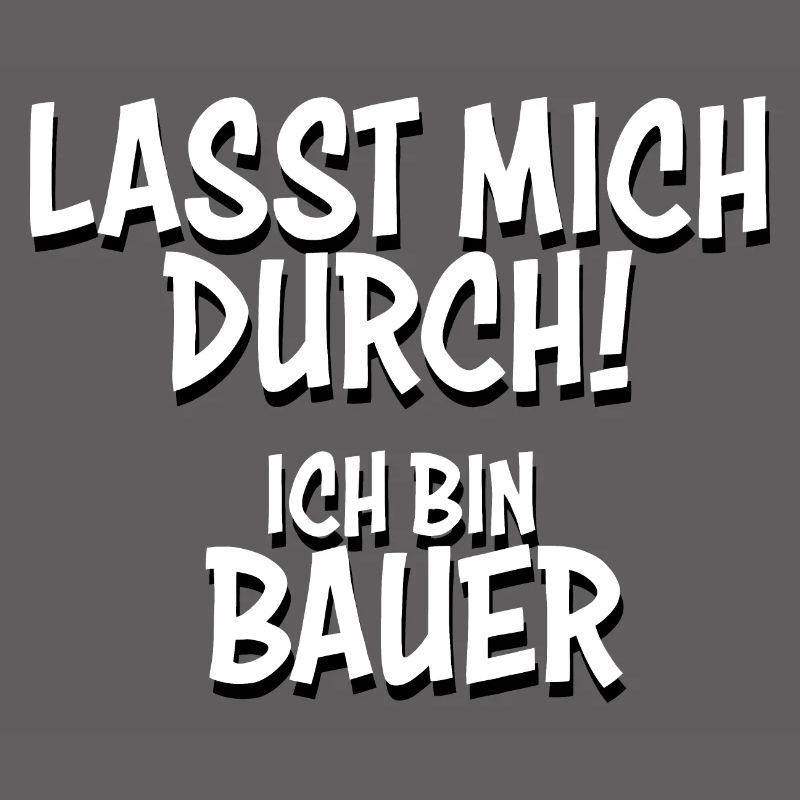 Lasst mich durch ich bin Bauer