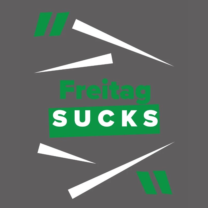 Freitag sucks oder ist Freitag Dein Lieblingstag?
