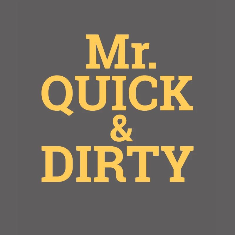 "Quick and Dirty" | Programming, Developer
