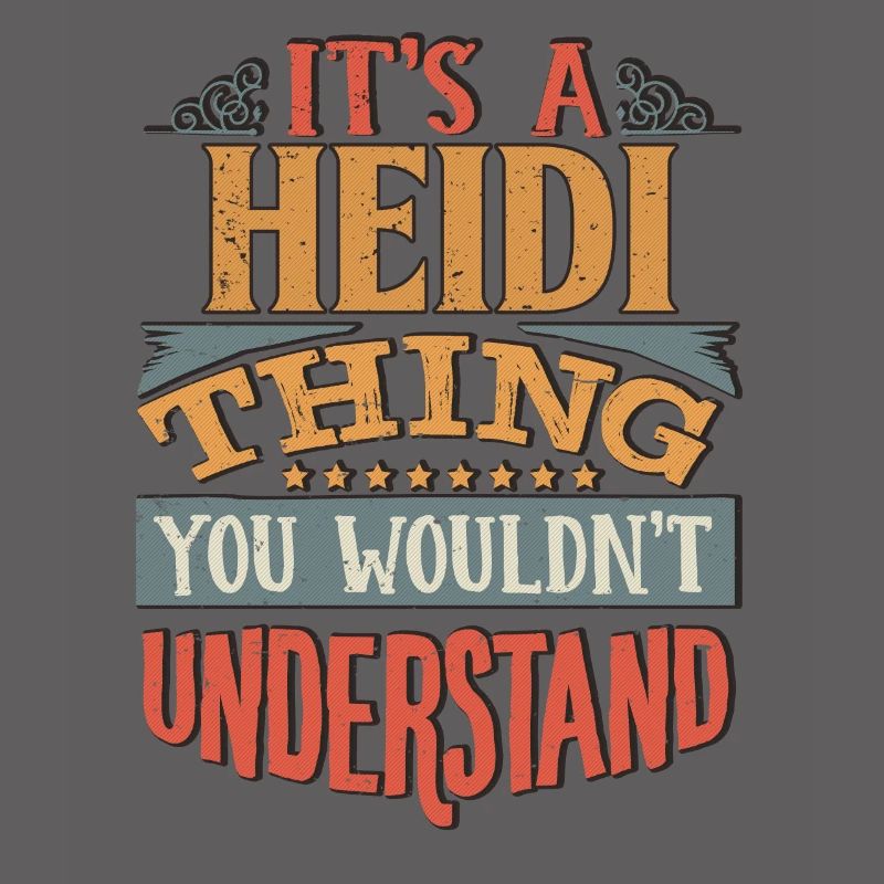 C’est une chose Heidi que vous ne comprendriez pas - Heidi