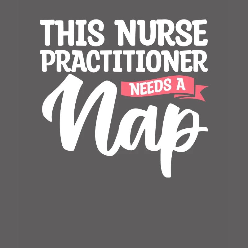 This Nurse Practitioner Needs A Nap NP