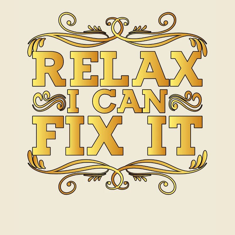 Relax I Can Fix It 9