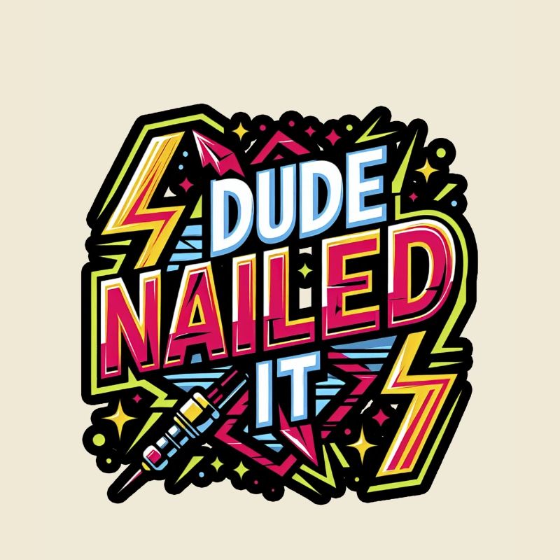 Dude Nailed It 4