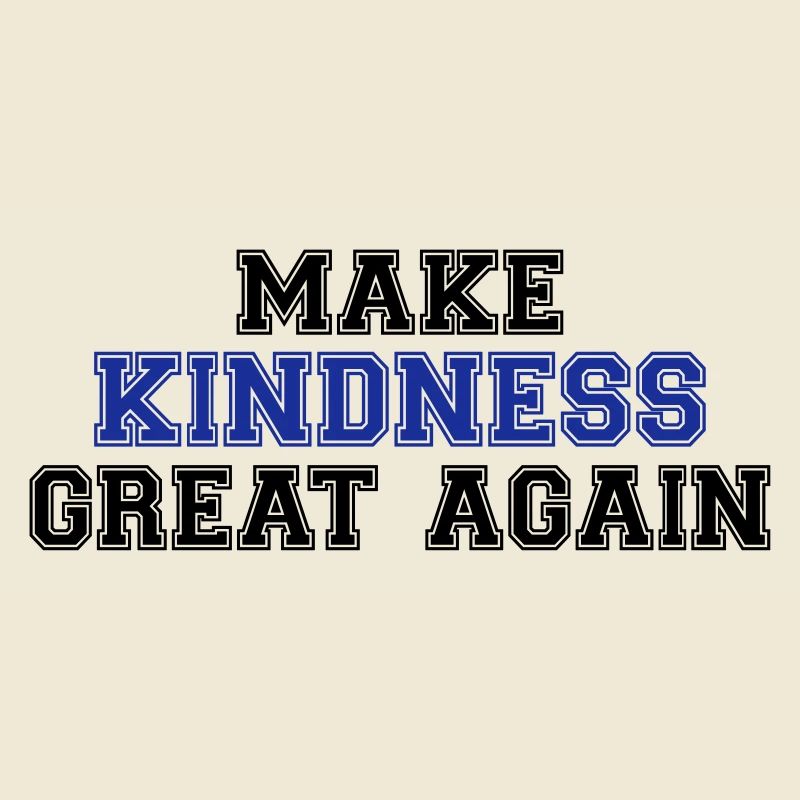 Make kindness great again