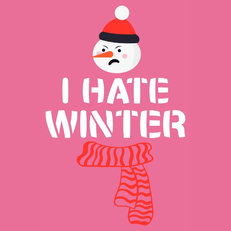 I hate winter, I hate snow and cold