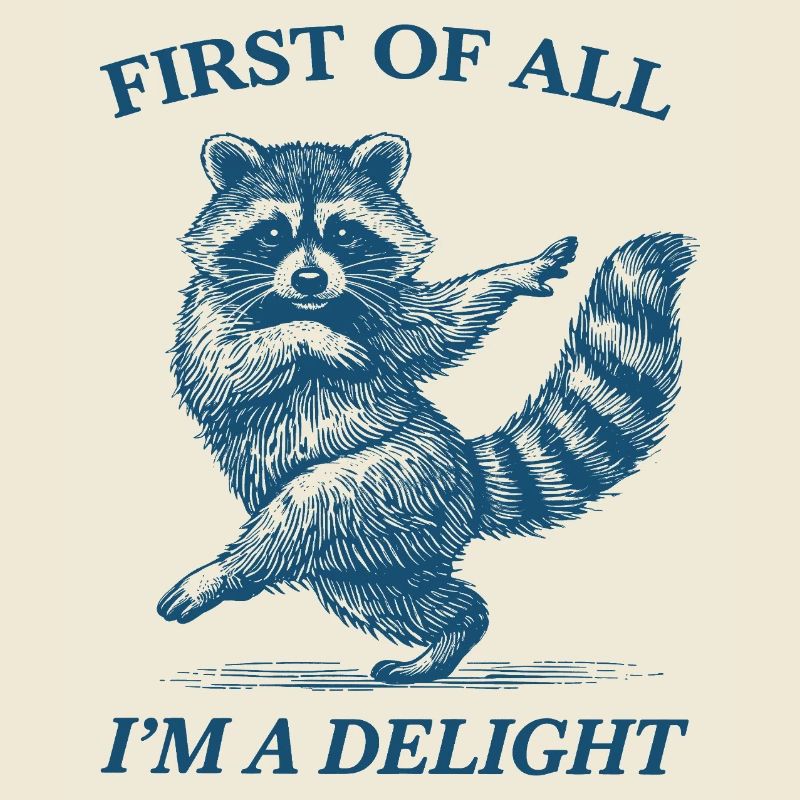 Zunächst einmal bin ich ein Delight-Waschbär