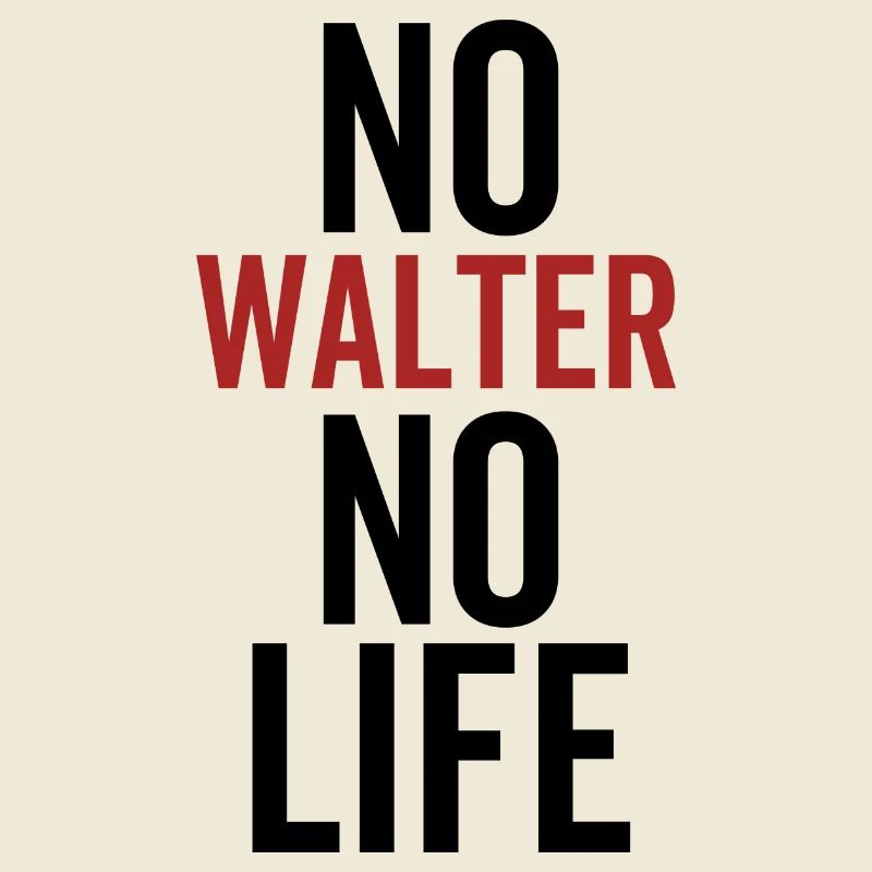 Pas de Walter, pas de vie