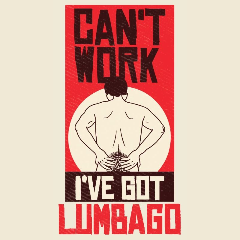 Can't Work I've Got Lumbago