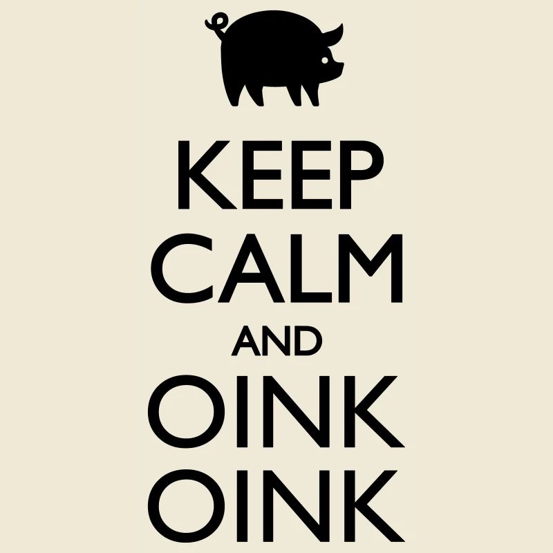 Keep Calm And Oink Oink