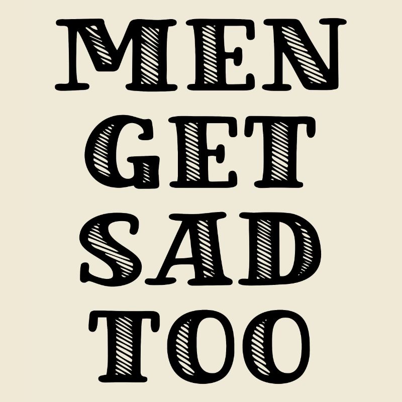 Les hommes deviennent tristes aussi