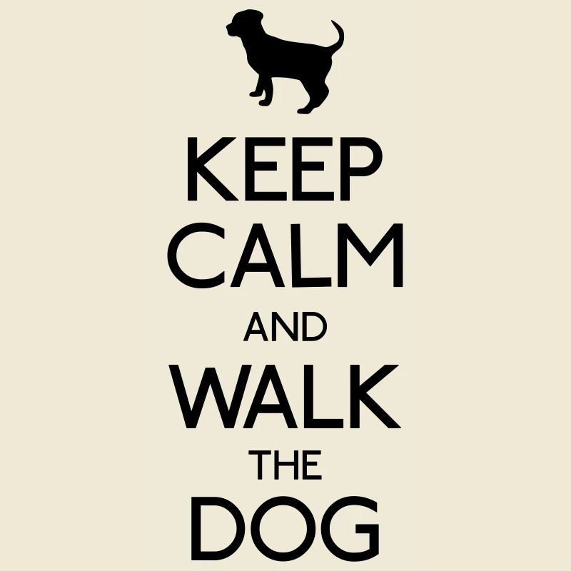 keep calm and walk the dog