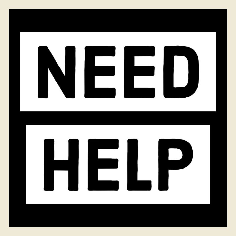 need help?!