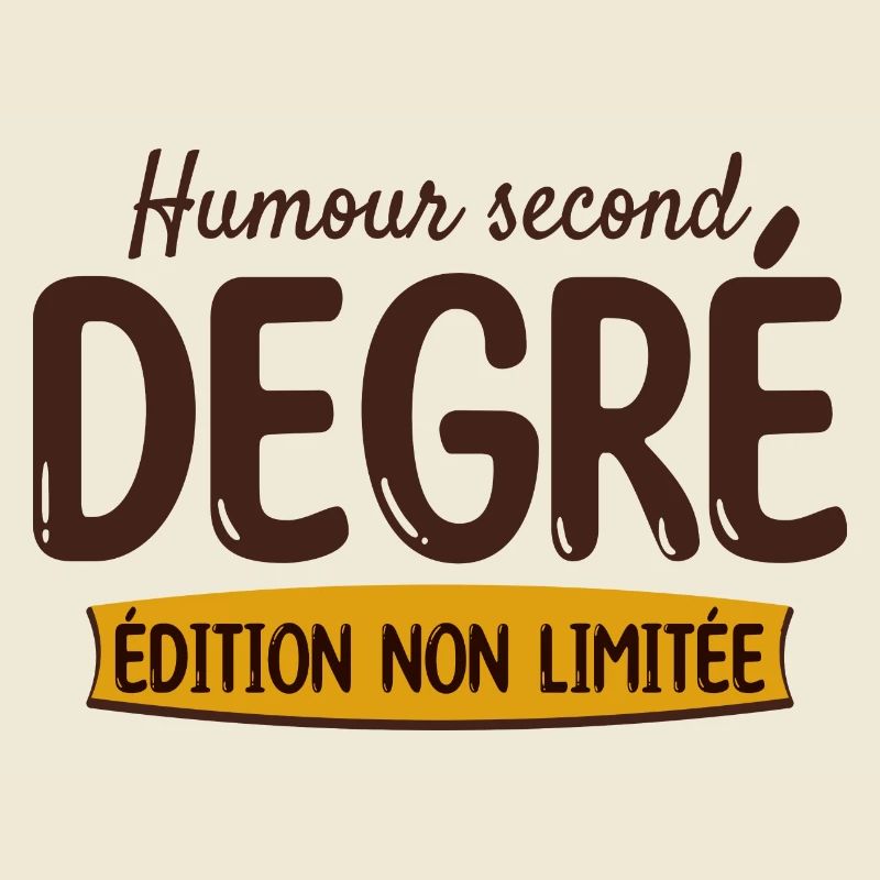 Édition Non Limitée Humour Second Degré